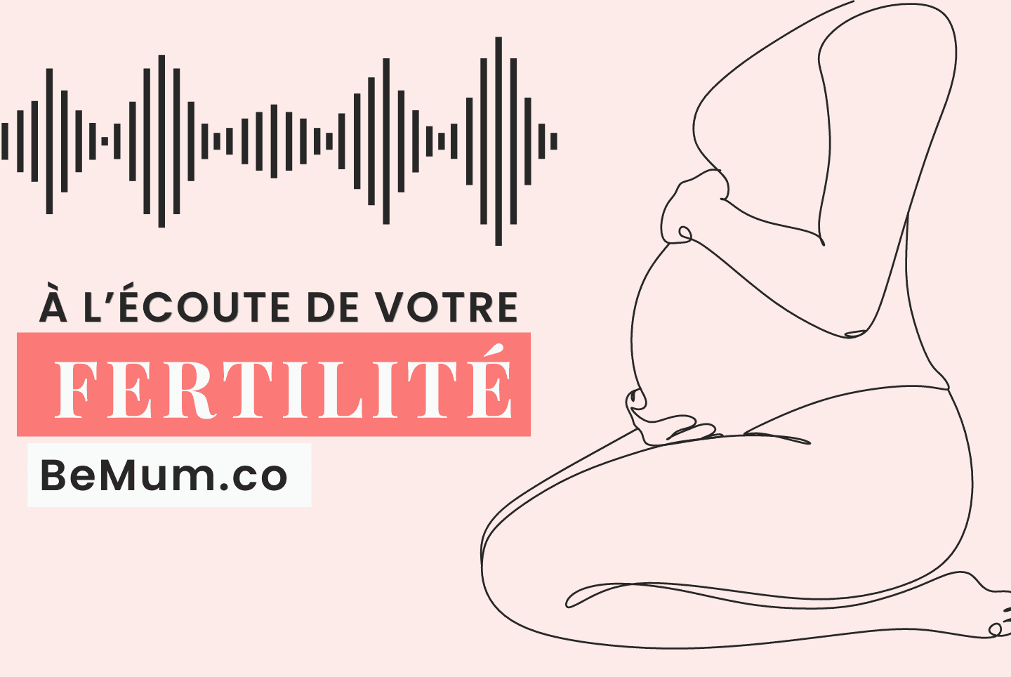 À l’écoute de votre fertilité